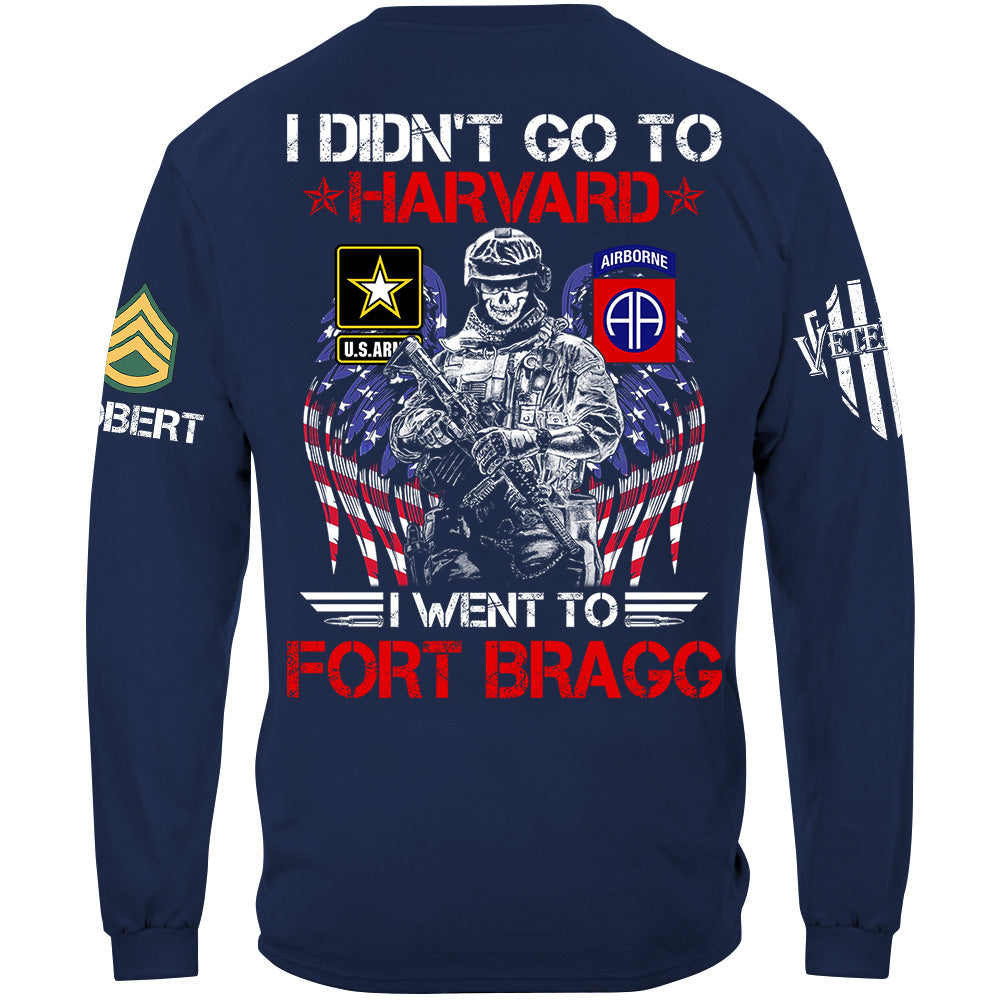 I Didn't Go To Harvard I Went To Military Base Custom All Branches Gift For Soldier Veteran H2511