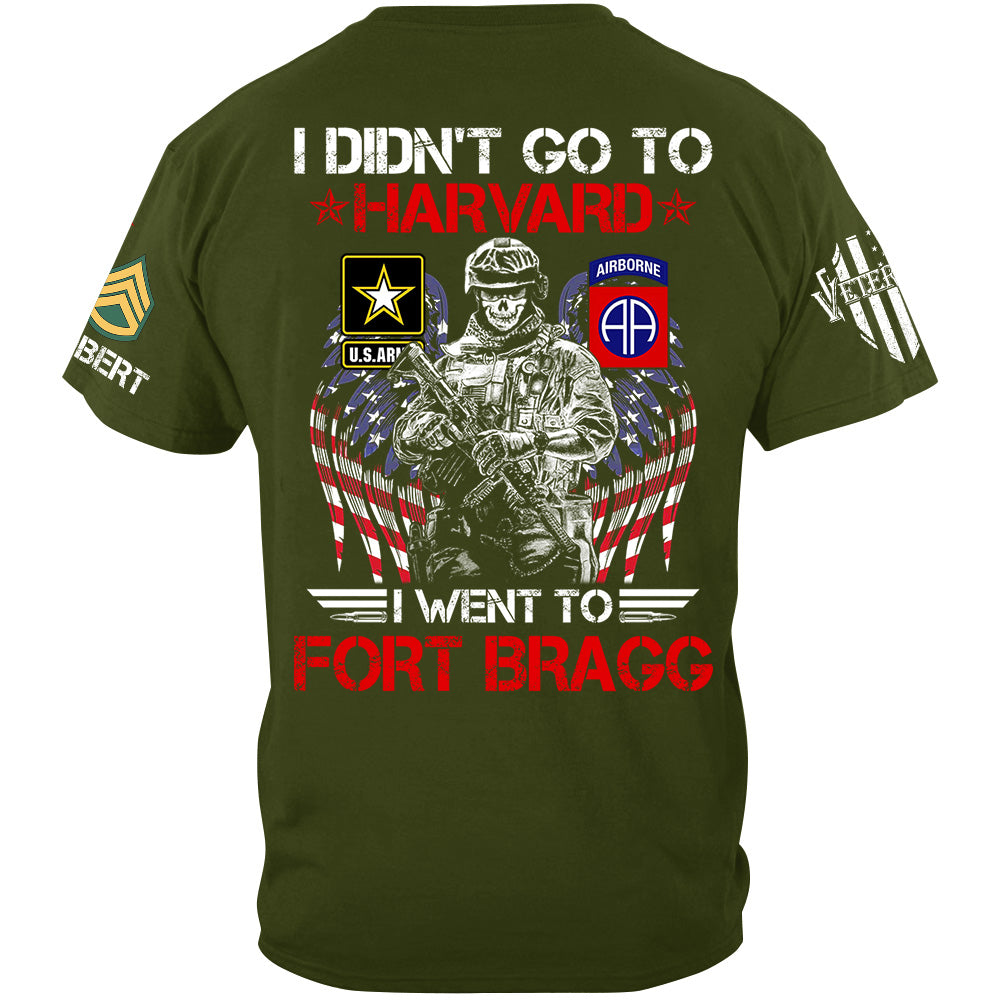 I Didn't Go To Harvard I Went To Military Base Custom All Branches Gift For Soldier Veteran H2511