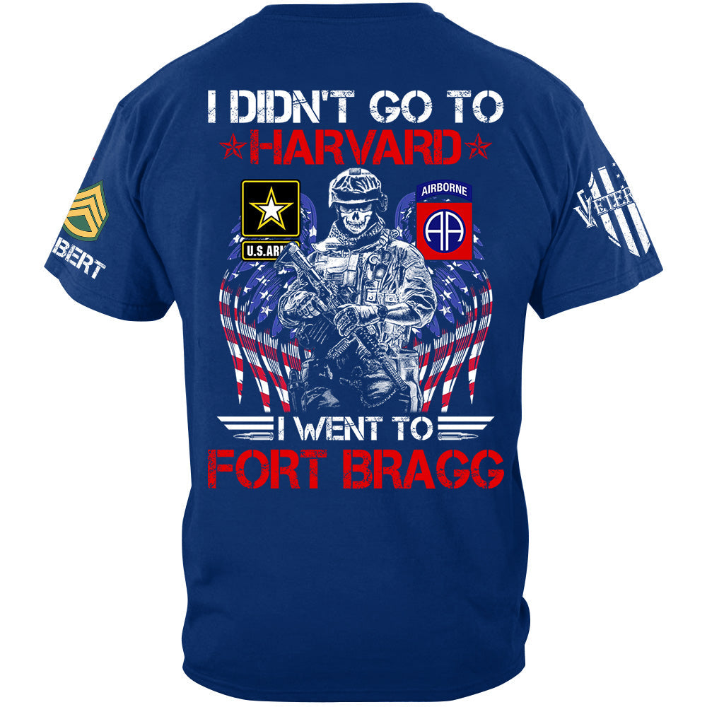 I Didn't Go To Harvard I Went To Military Base Custom All Branches Gift For Soldier Veteran H2511