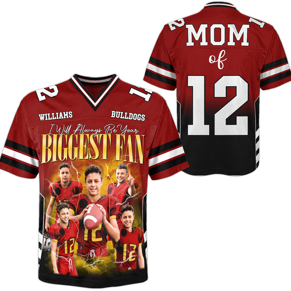 Custom Photo I Will Always Be Your Biggest Fan Custom Football Jersey Gift For Football Mom Dad Game Day Shirt H2511