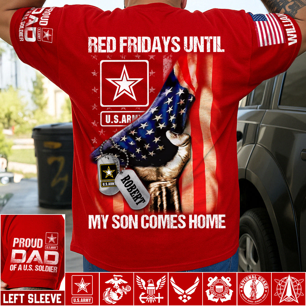 Red Fridays Until My Son Comes Home Proud Dad Of A US Soldier Custom Shirt For Army Mom Dad Family Support Our Troops Shirt H2511 Trna