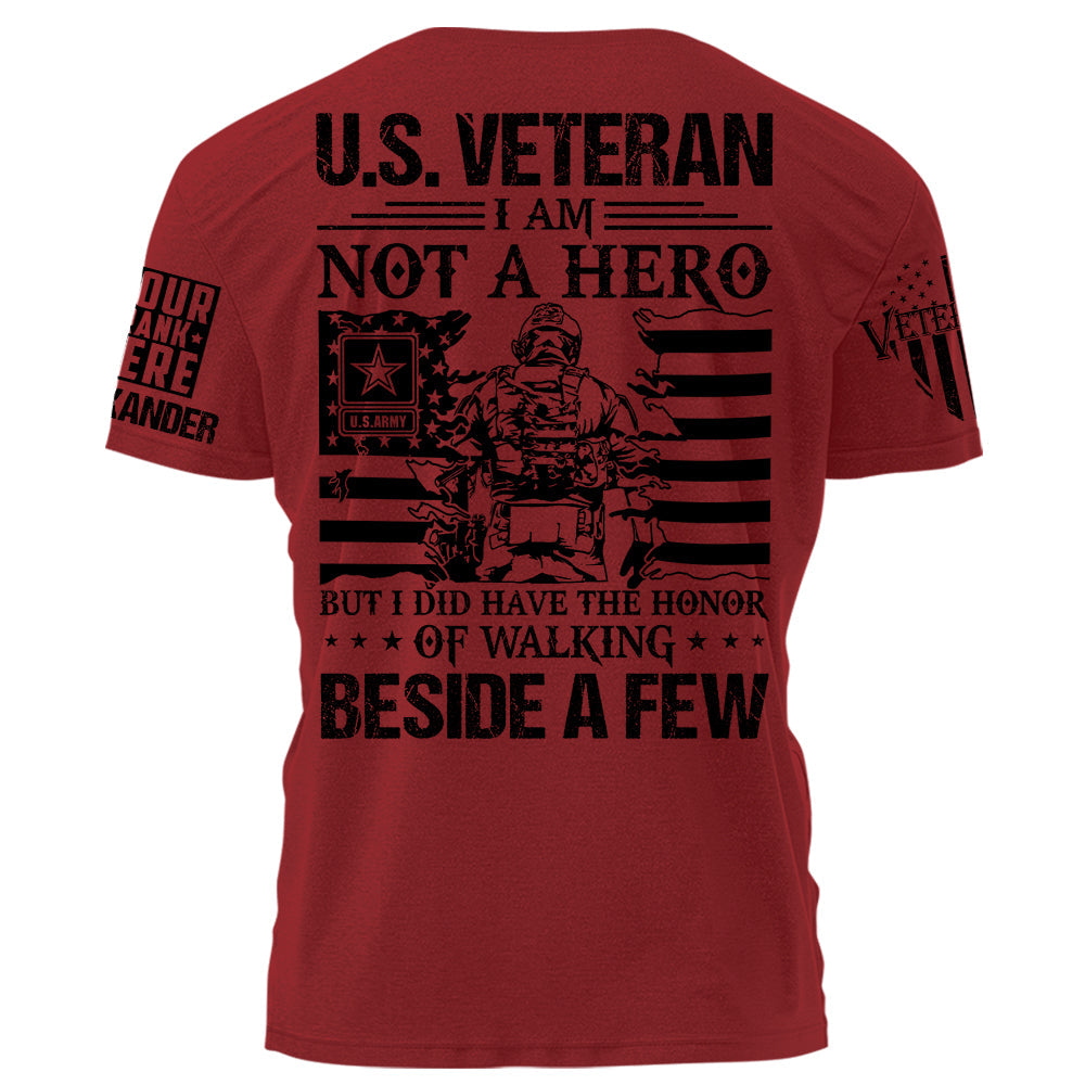 US Veteran I Am Not A Hero But I Did Have The Honor Of Walking Beside A Few Personalized Shirt For Veteran Veteran Day Gift H2511