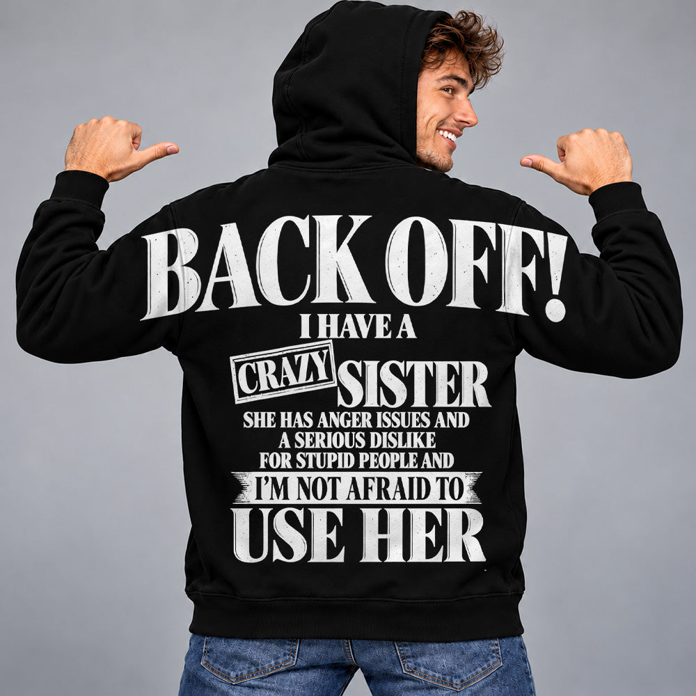 Back Off! I Have A Crazy Sister Shirts - Oversized Shoulder Print, Gift for Sister T24
