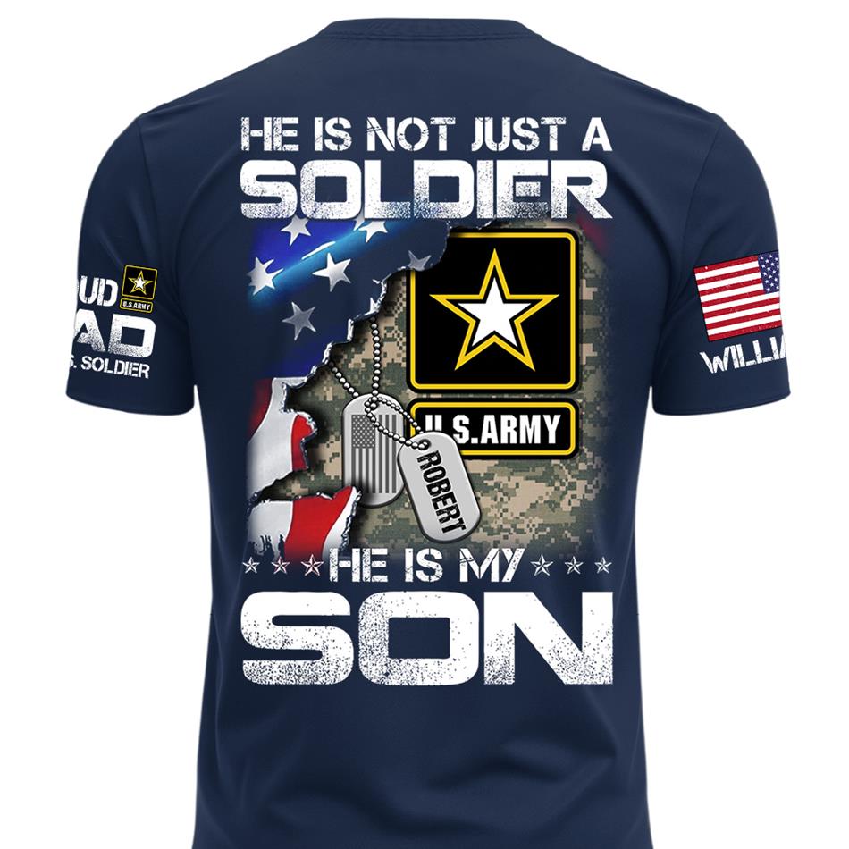 He Is Not Just A Soldier He Is My Son Custom Shirt For Proud Military Dad Mom Grandma H2511 Trna