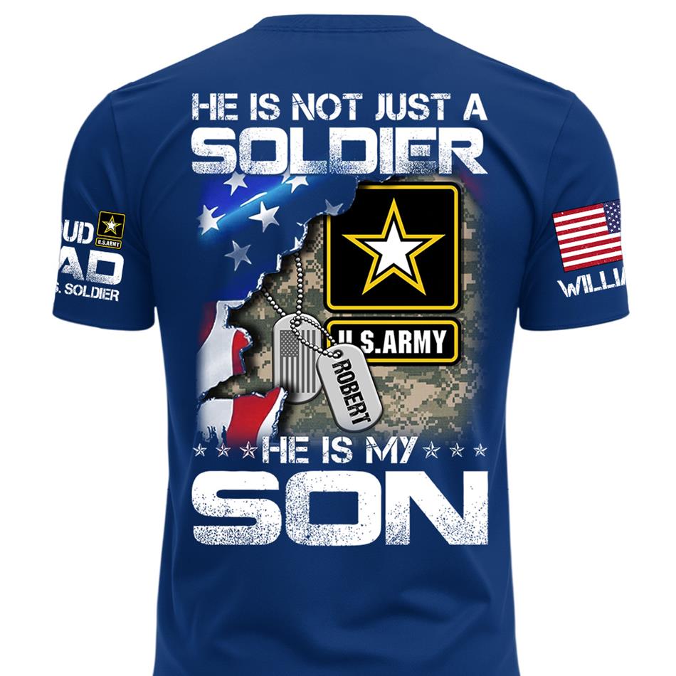 He Is Not Just A Soldier He Is My Son Custom Shirt For Proud Military Dad Mom Grandma H2511 Trna