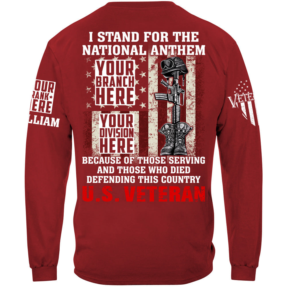I Stand For The National Anthem Because Of Those Serving Shirt For Veteran H2511