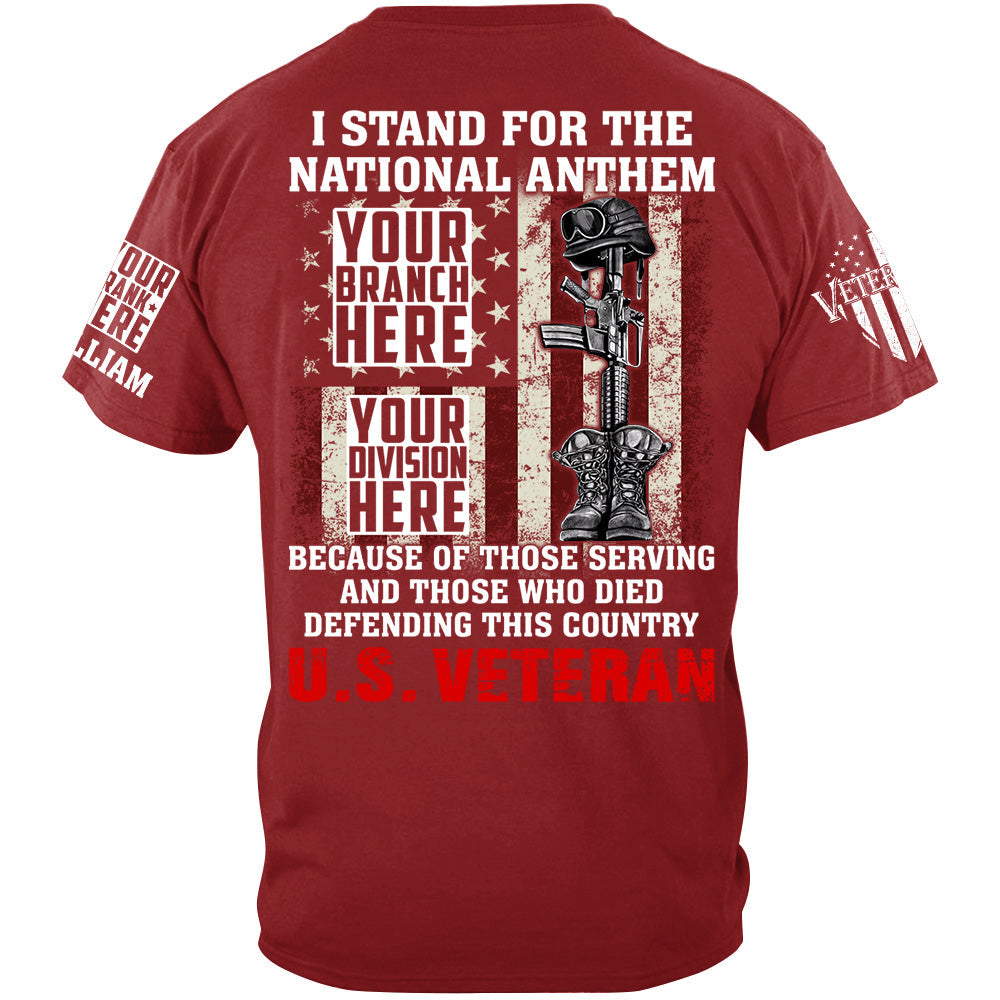 I Stand For The National Anthem Because Of Those Serving Shirt For Veteran H2511