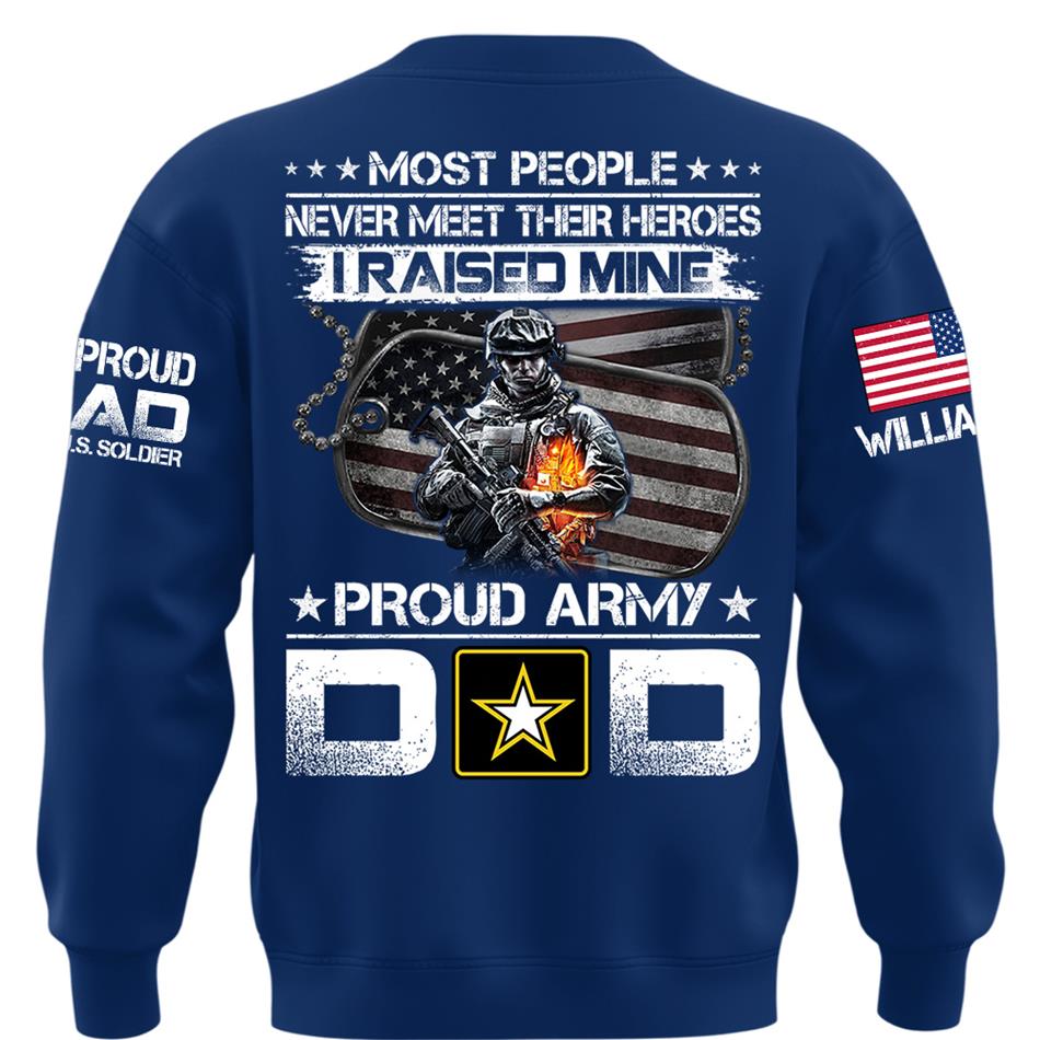 Most People Never Meet Their Heroes I Raised Mine Custom Shirt For Proud Miltiary Dad Mom Grandpa Shirt H2511 Trna
