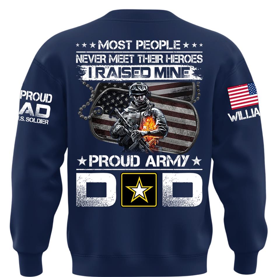 Most People Never Meet Their Heroes I Raised Mine Custom Shirt For Proud Miltiary Dad Mom Grandpa Shirt H2511 Trna