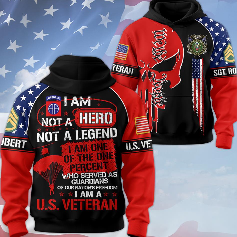 I Am Not A Hero Not A Legend I Am A U.S. Veteran We The People Skull Custom All Over Print Shirt For Soldier Veteran H2511 Trna