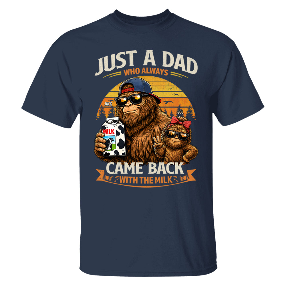 Just A Dad Who Always Came Back With The Milk, Personalized Funny Retro Bigfoot Dad Shirt, Father's Day Gift T1807 T24