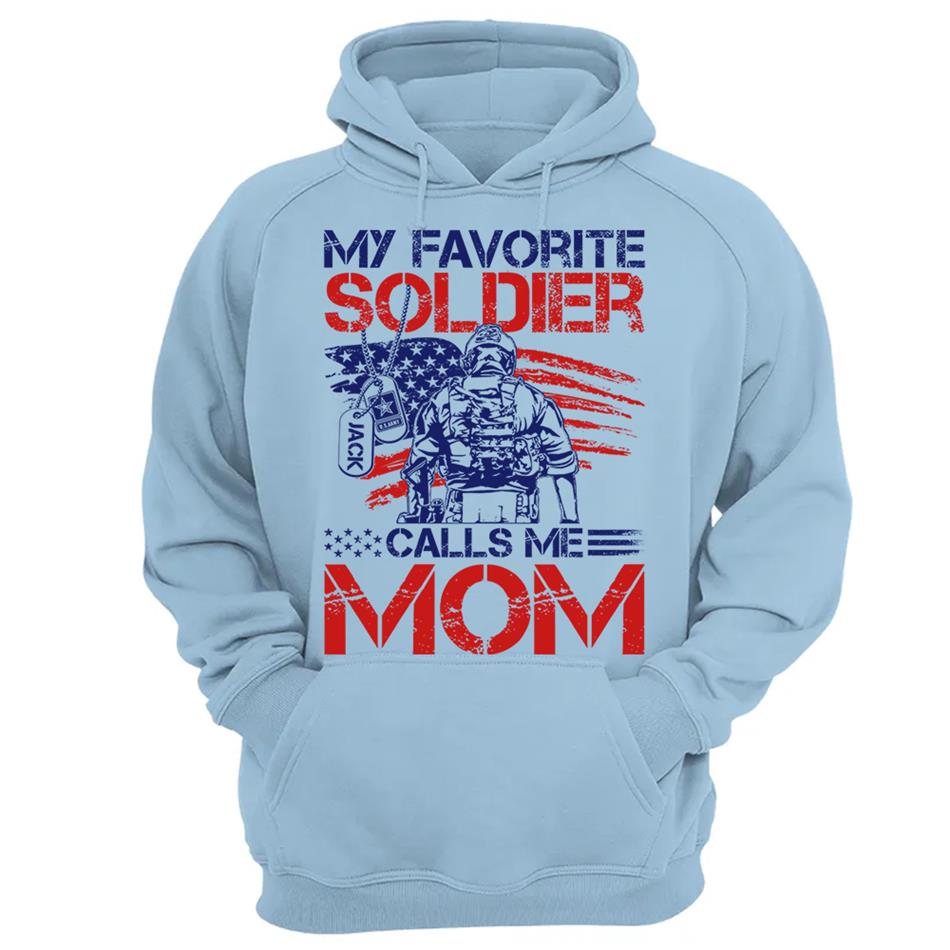 My Favorite Soldier Calls Me Mom Custom Shirt For US Military Family Mom Dad Wife... 4th July Family Shirt H2511 Trna