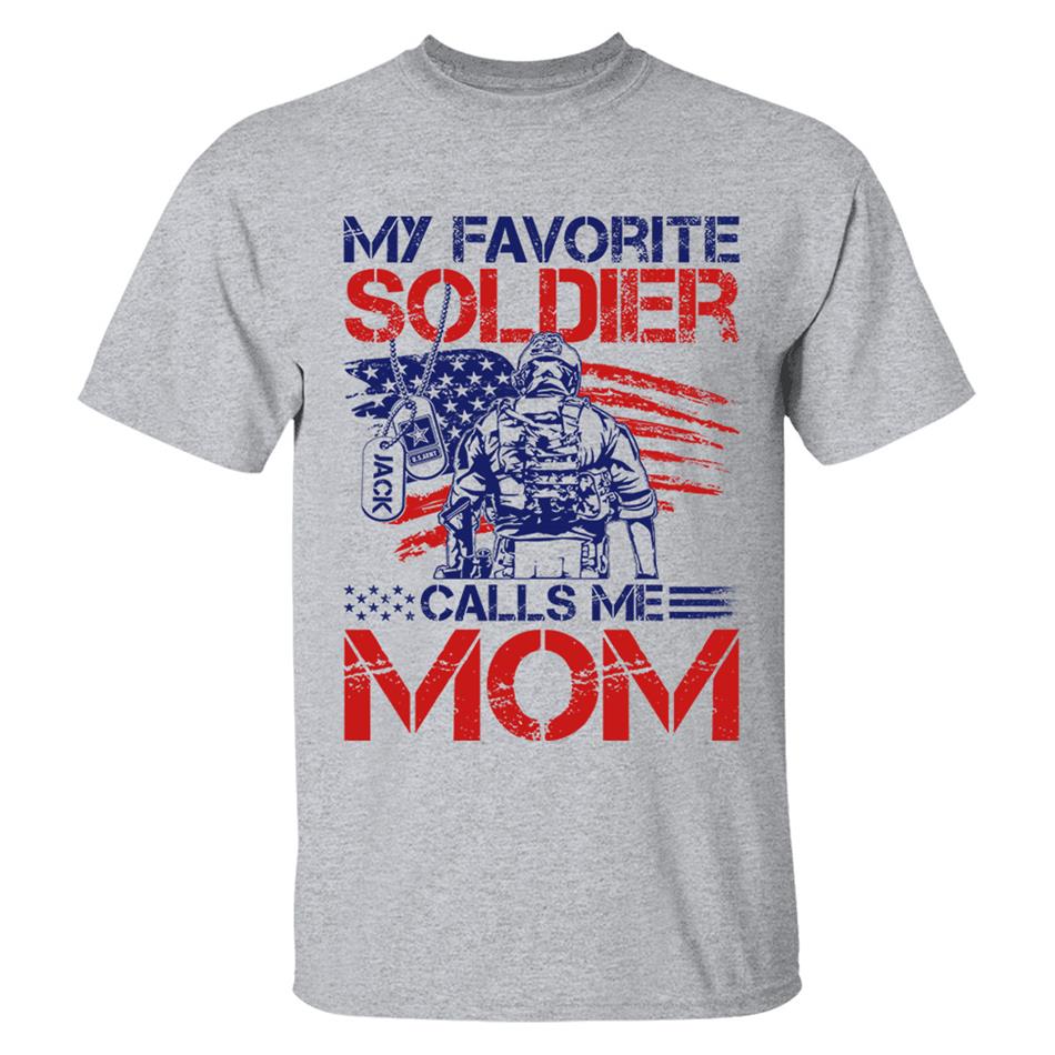 My Favorite Soldier Calls Me Mom Custom Shirt For US Military Family Mom Dad Wife... 4th July Family Shirt H2511 Trna
