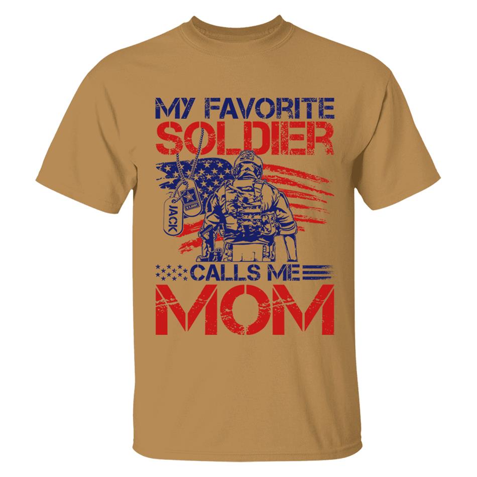 My Favorite Soldier Calls Me Mom Custom Shirt For US Military Family Mom Dad Wife... 4th July Family Shirt H2511 Trna