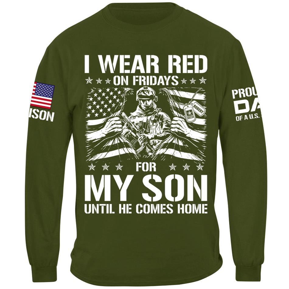 I Wear Red On Friday For My Son Proud Dad Of A US Soldier Support Our Troops Personalized Shirt For Military Dad Mom Family H2511 Trna
