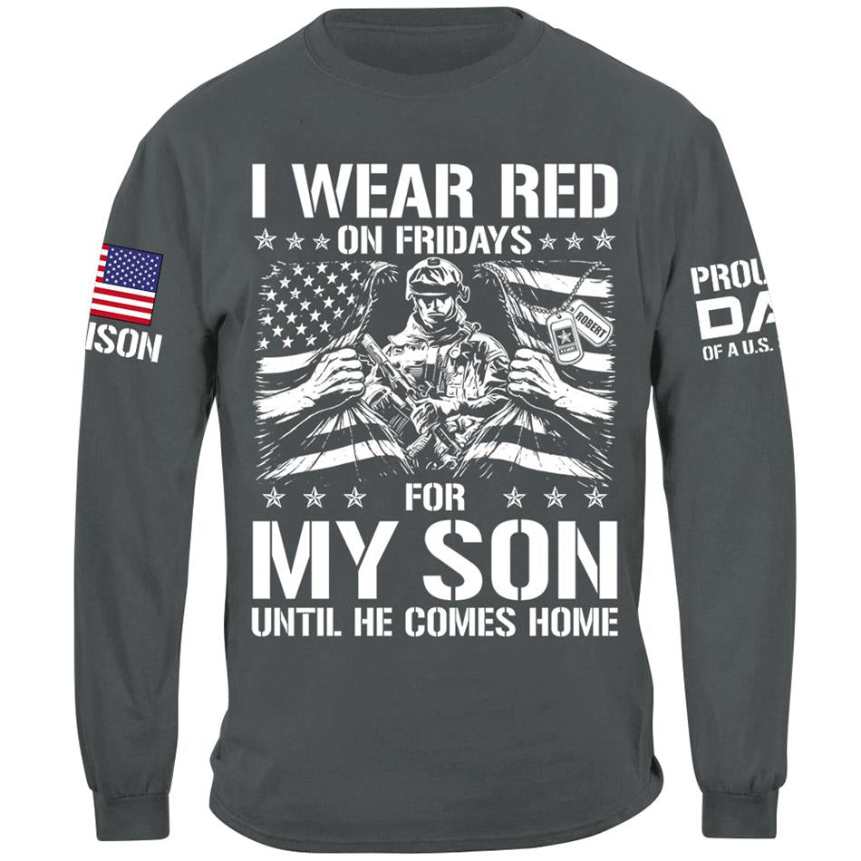 I Wear Red On Friday For My Son Proud Dad Of A US Soldier Support Our Troops Personalized Shirt For Military Dad Mom Family H2511 Trna