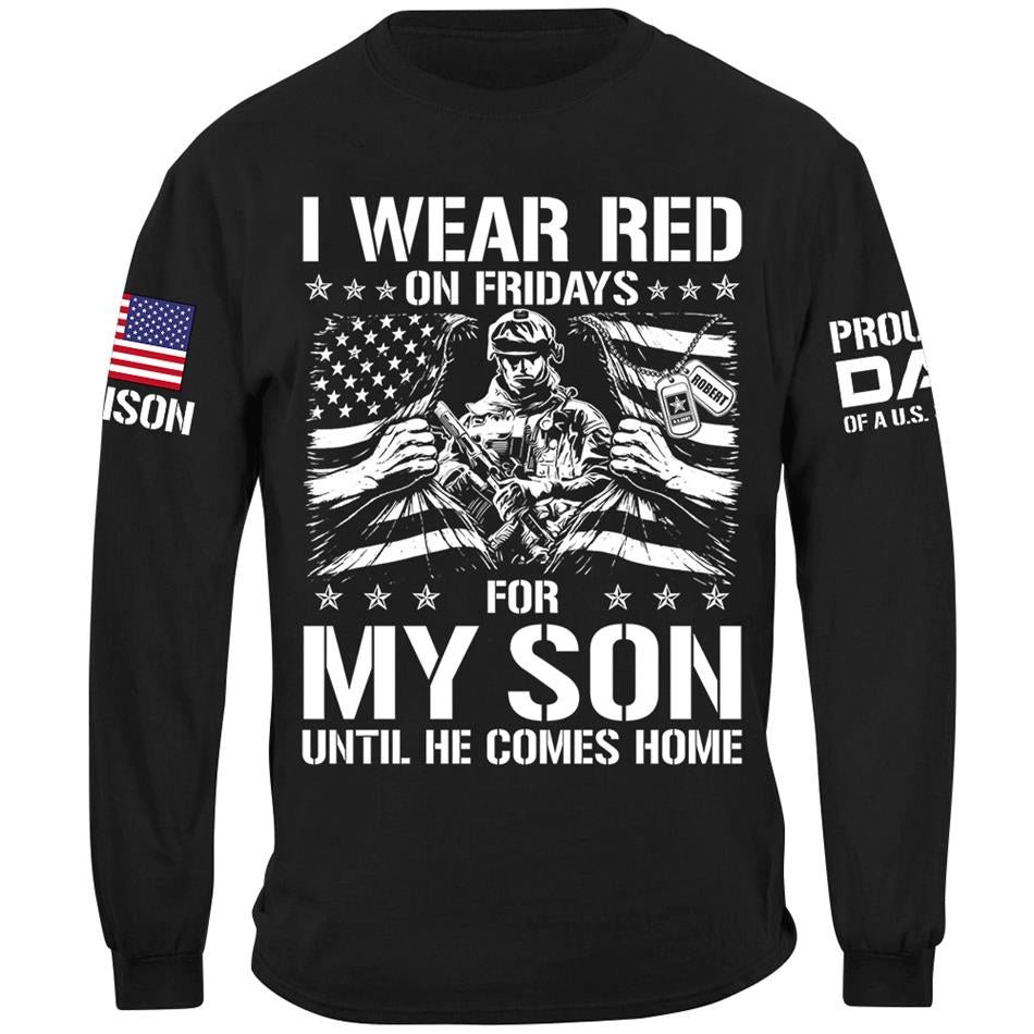I Wear Red On Friday For My Son Proud Dad Of A US Soldier Support Our Troops Personalized Shirt For Military Dad Mom Family H2511 Trna
