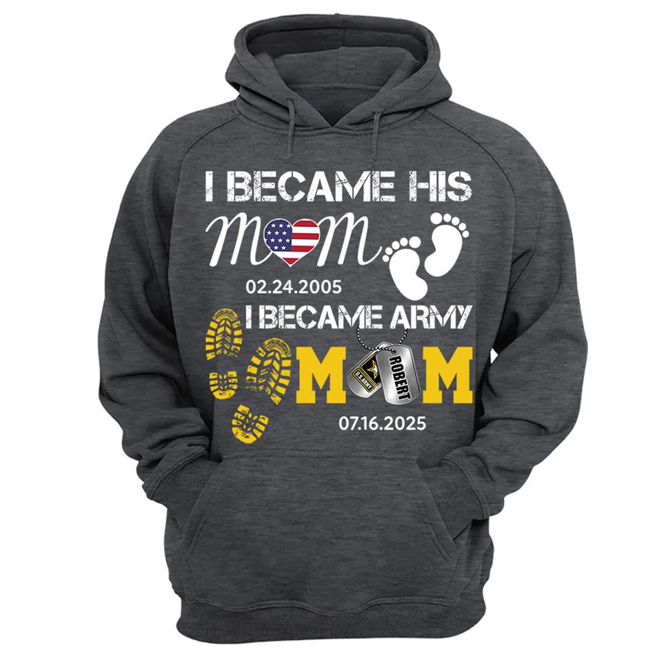 I Became His Mom I Became Army Mom Custom Graduation Date Shirt For US Military Family Member H2511 Trna