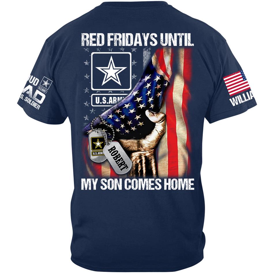 Red Fridays Until My Son Comes Home Proud Dad Of A US Soldier Custom Shirt For Army Mom Dad Family Support Our Troops Shirt H2511 Trna