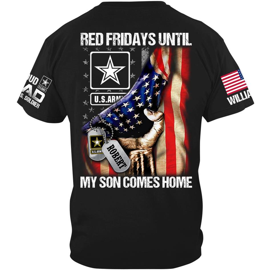 Red Fridays Until My Son Comes Home Proud Dad Of A US Soldier Custom Shirt For Army Mom Dad Family Support Our Troops Shirt H2511 Trna
