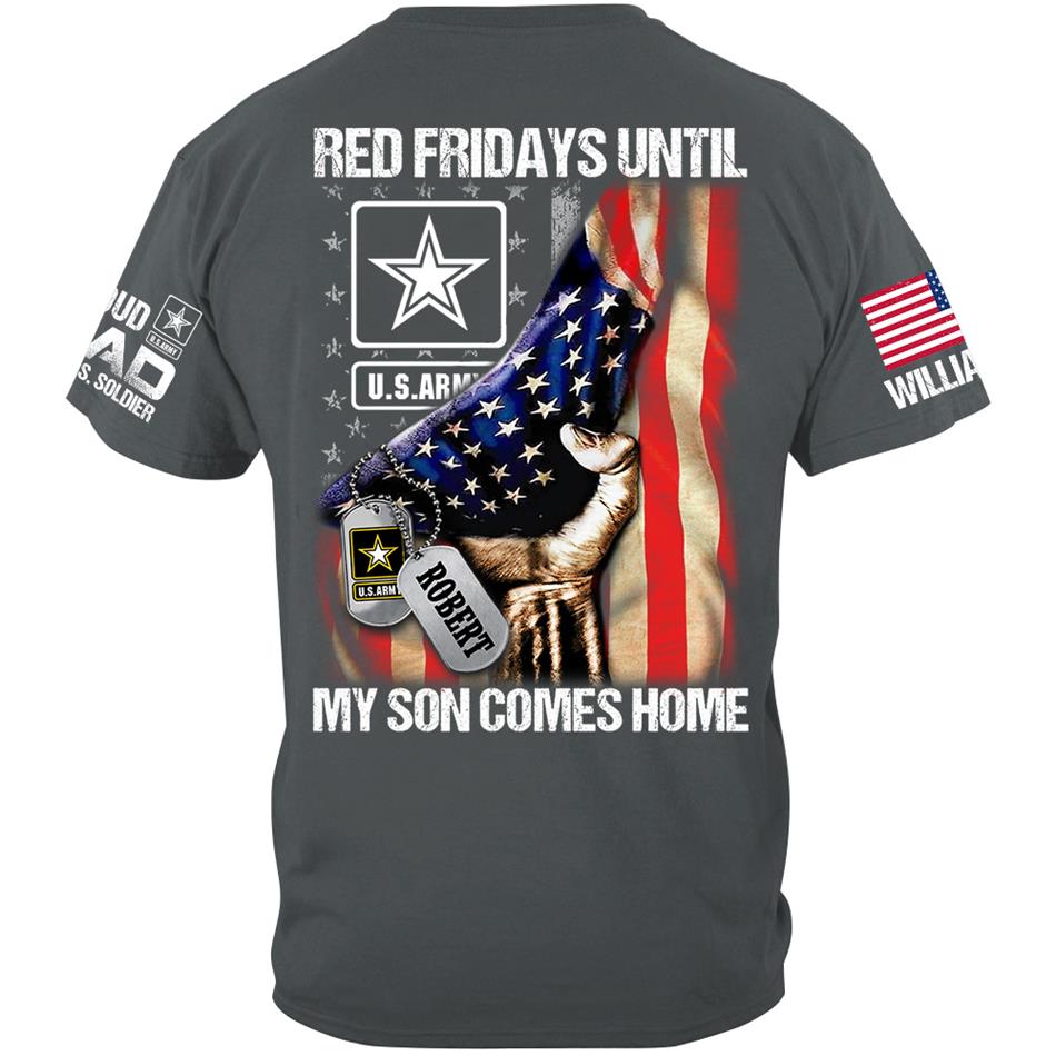 Red Fridays Until My Son Comes Home Proud Dad Of A US Soldier Custom Shirt For Army Mom Dad Family Support Our Troops Shirt H2511 Trna
