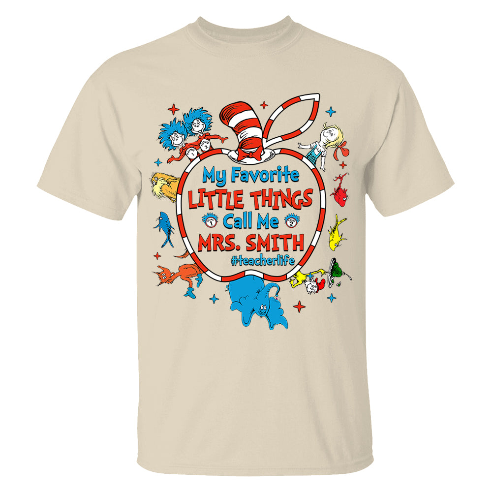 My Favorite Little Things Call Me Me Last Name Teacher Custom Shirt Gift For Teacher H2511 Do99