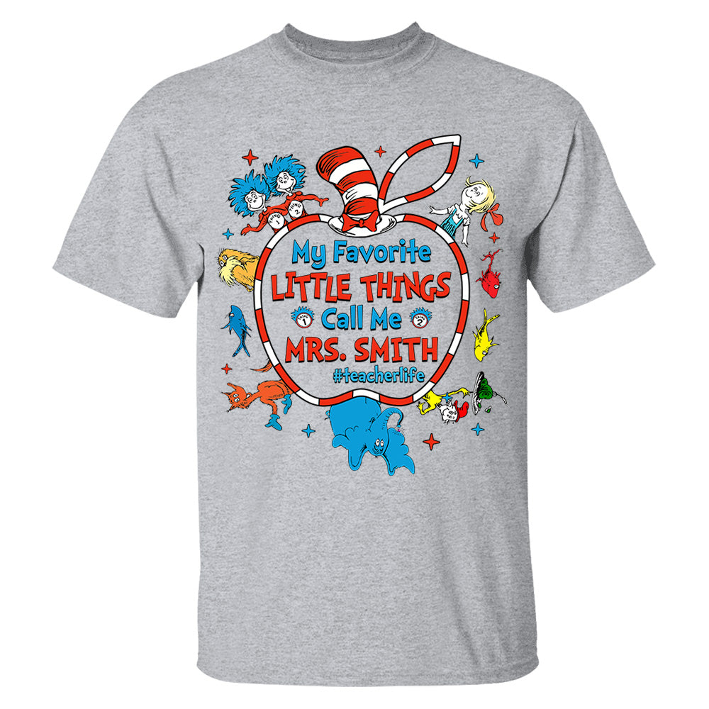 My Favorite Little Things Call Me Me Last Name Teacher Custom Shirt Gift For Teacher H2511 Do99
