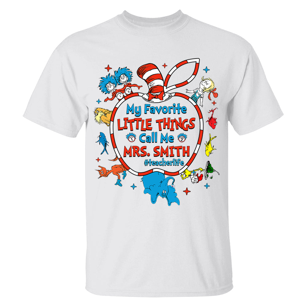 My Favorite Little Things Call Me Me Last Name Teacher Custom Shirt Gift For Teacher H2511 Do99