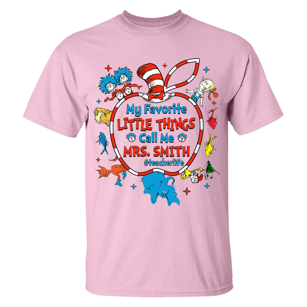 My Favorite Little Things Call Me Me Last Name Teacher Custom Shirt Gift For Teacher H2511 Do99