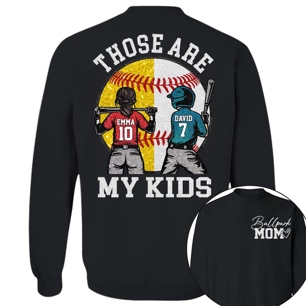 Personalized Baseball Softball Mom Ballpark Mom Shirt Those Are My Kids Sweatshirt Gift For Sport Family T1807 Hv01