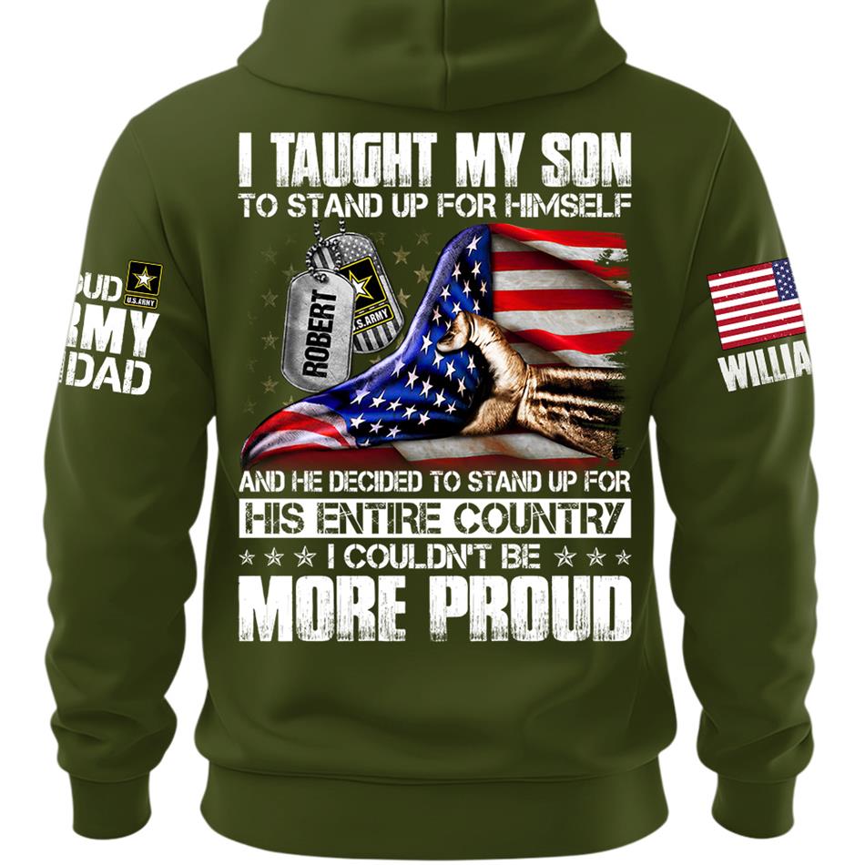 I Taught My Son To Stand Up For Himself Personalized Shirt For Military Family Member Mothers Day Fathers Day Shirt H2511 Trna