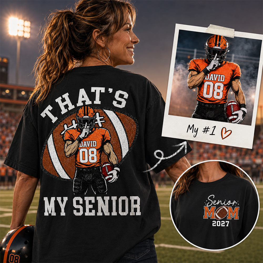 Personalized Senior Football Mom Shirt, That's My Senior, Game Day Shirt, Senior Shirt T1807 Hv01