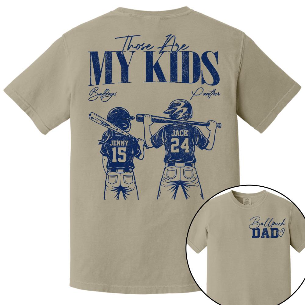 Ballpark Dad Those Are My Kids Personalized Baseball Softball Dad Shirt Custom Sports Family Gift T1807 Hv01