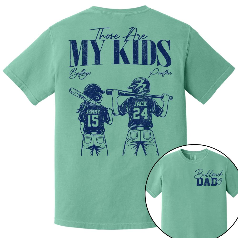 Ballpark Dad Those Are My Kids Personalized Baseball Softball Dad Shirt Custom Sports Family Gift T1807 Hv01