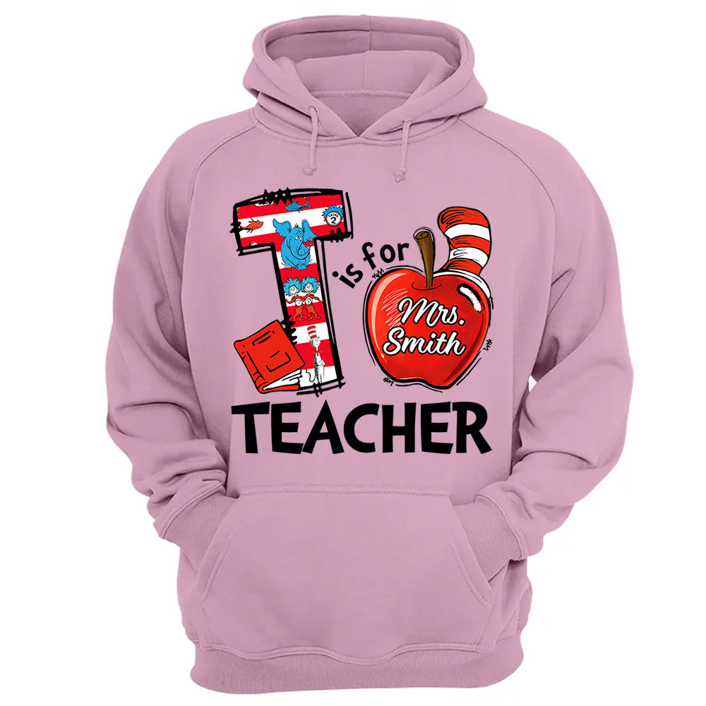 T Is For Teacher Custom Shirt Gift For Teacher Read Across America Vr2 Custom Shirt H2511 Do99