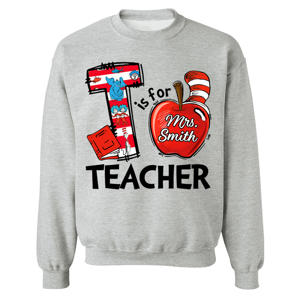 T Is For Teacher Custom Shirt Gift For Teacher Read Across America Vr2 Custom Shirt H2511 Do99