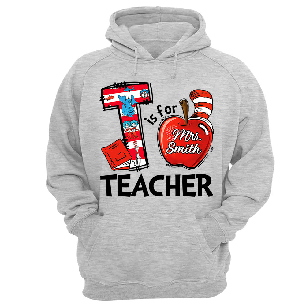 T Is For Teacher Custom Shirt Gift For Teacher Read Across America Vr2 Custom Shirt H2511 Do99