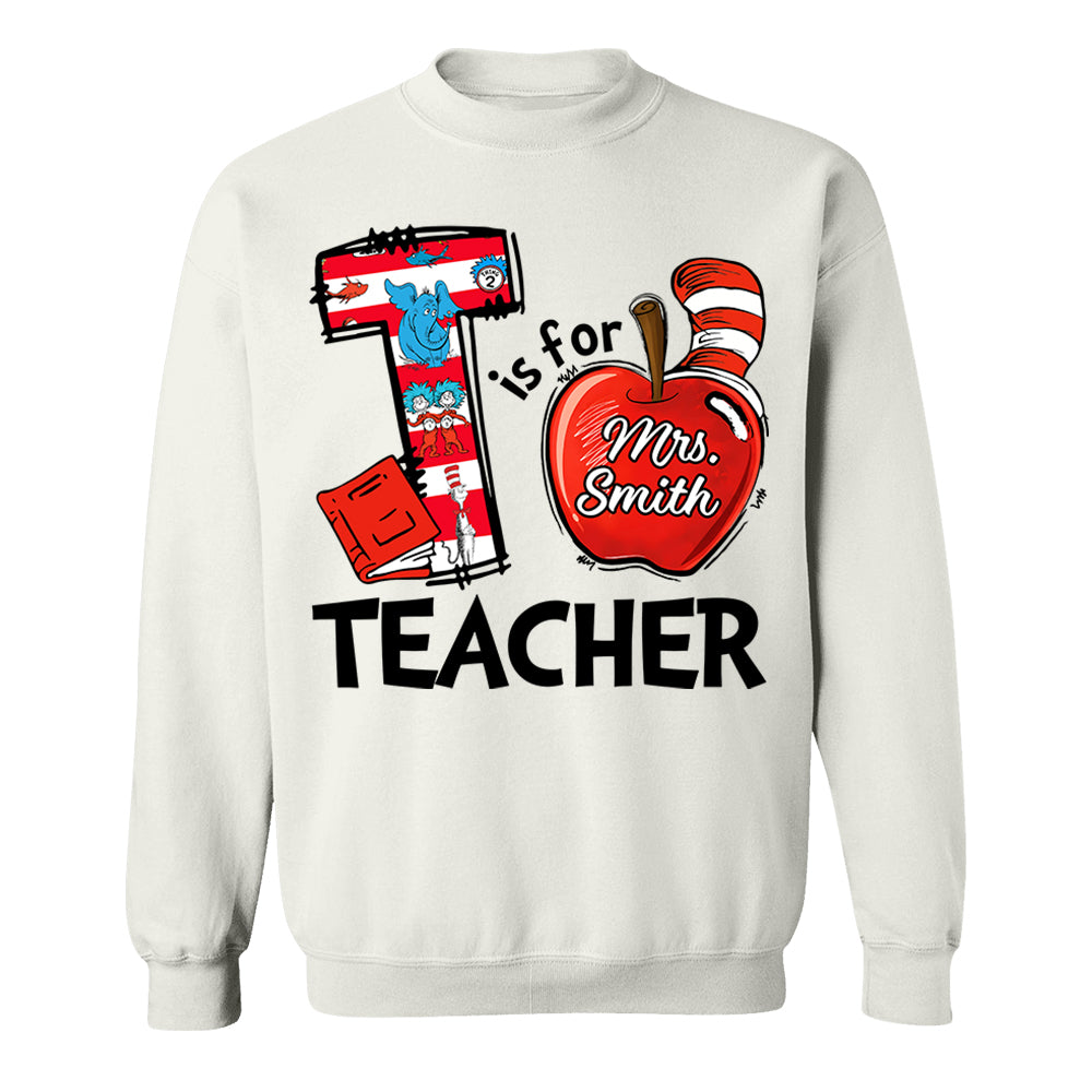 T Is For Teacher Custom Shirt Gift For Teacher Read Across America Vr2 Custom Shirt H2511 Do99