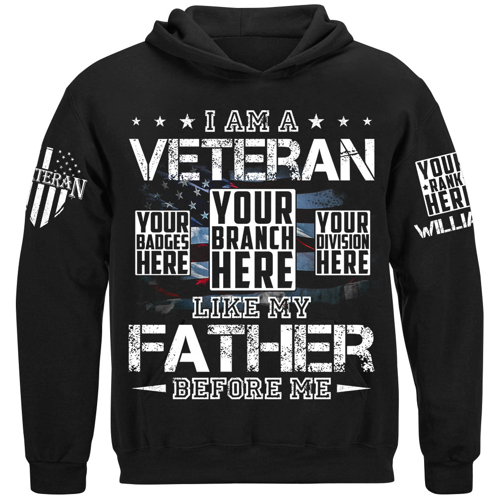 I Am A Veteran Like My Father Before Me Custom Shirt For Veteran H2511