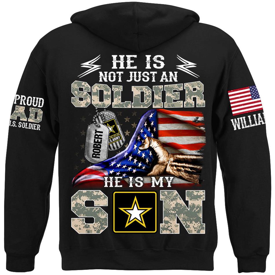 He Is Not Just A Soldier He Is My Son Proud Dad Of A Soldier Custom Shirt Hoodie Gift For Proud Mom Dad Military Family Members H2511 Trna