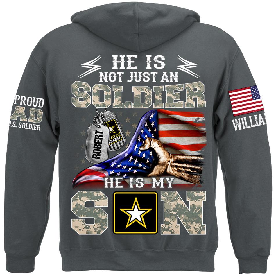 He Is Not Just A Soldier He Is My Son Proud Dad Of A Soldier Custom Shirt Hoodie Gift For Proud Mom Dad Military Family Members H2511 Trna