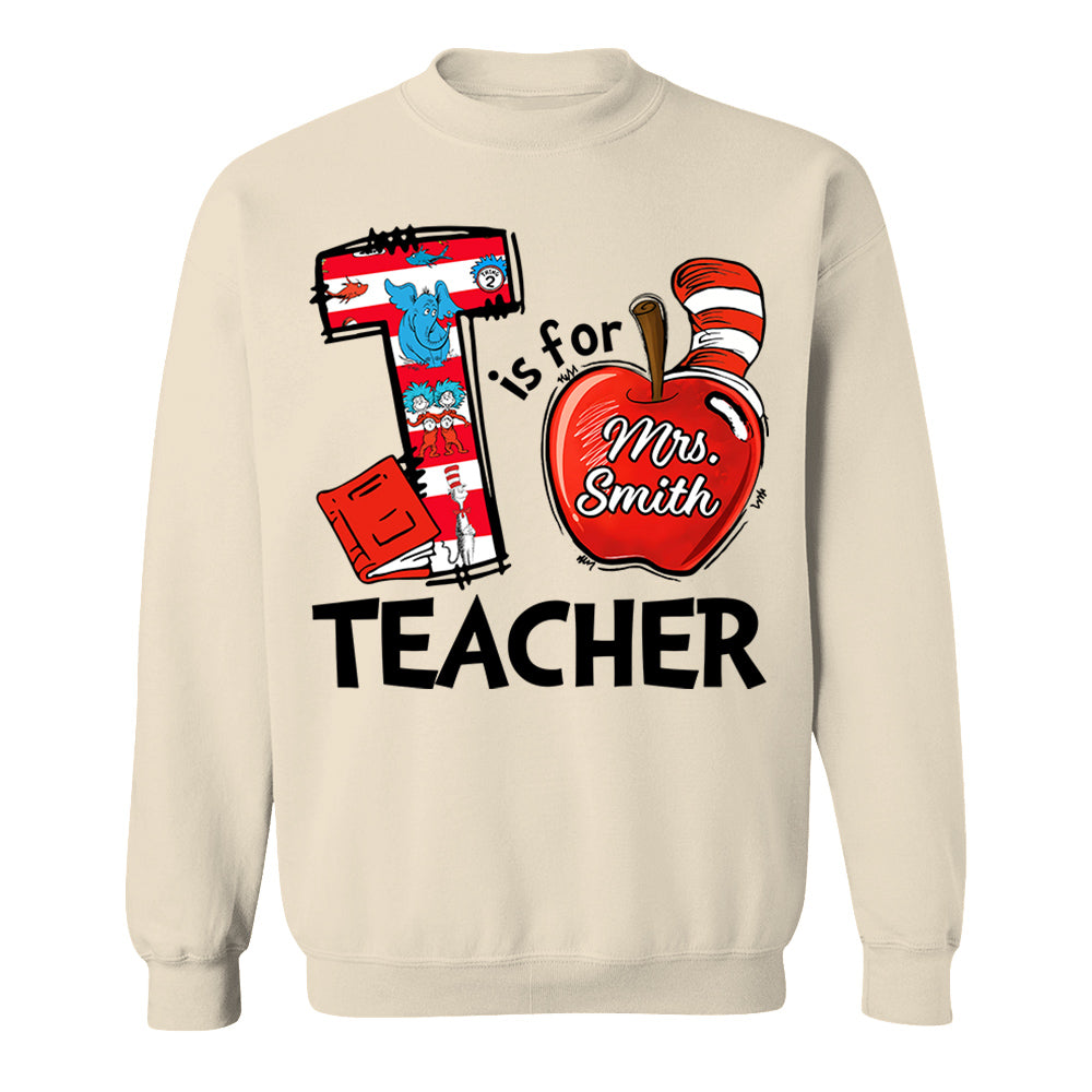 T Is For Teacher Custom Shirt Gift For Teacher Read Across America Vr2 Custom Shirt H2511 Do99