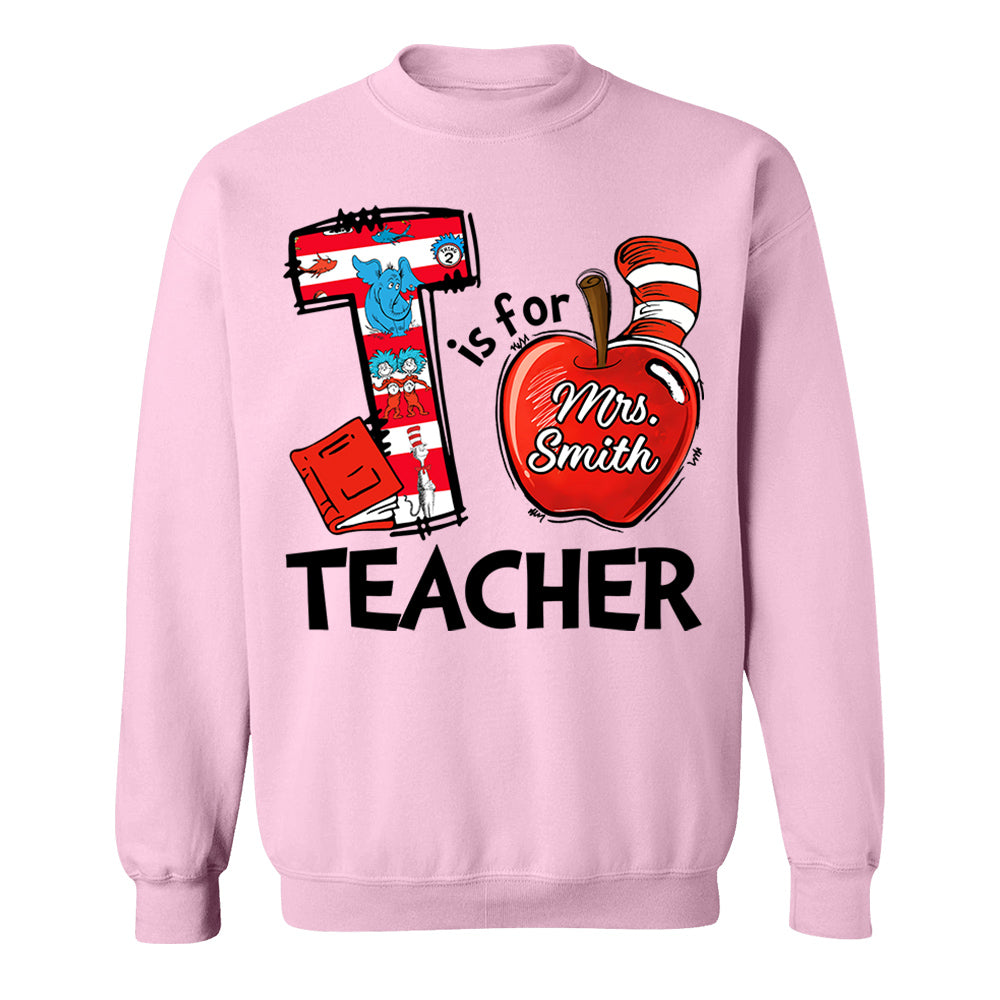 T Is For Teacher Custom Shirt Gift For Teacher Read Across America Vr2 Custom Shirt H2511 Do99