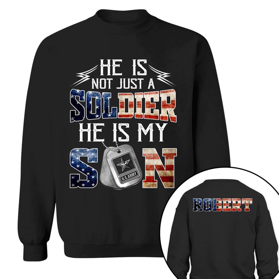He Is Not Just A Soldier He Is My Son Custom Shirt For Proud Mom Dad Military Family Shirt H2511 Trna