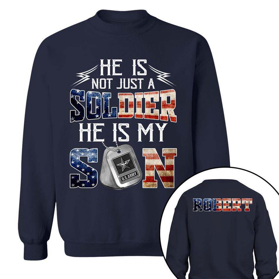 He Is Not Just A Soldier He Is My Son Custom Shirt For Proud Mom Dad Military Family Shirt H2511 Trna