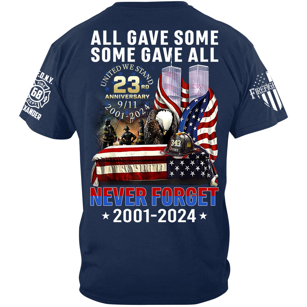 All Gave Some Some Gave All Never Forget 23 Anniversary Patriot Day Personalized Shirt For Firefighter H2511