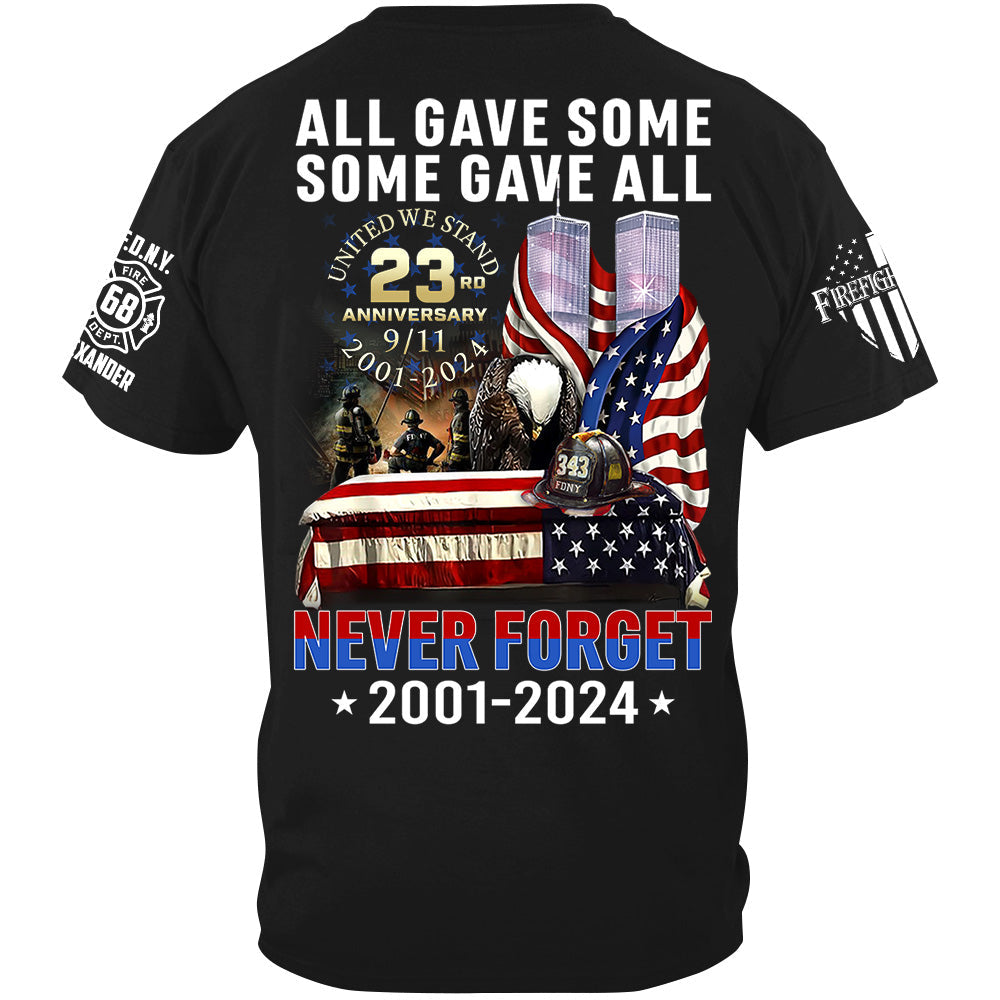 All Gave Some Some Gave All Never Forget 23 Anniversary Patriot Day Personalized Shirt For Firefighter H2511