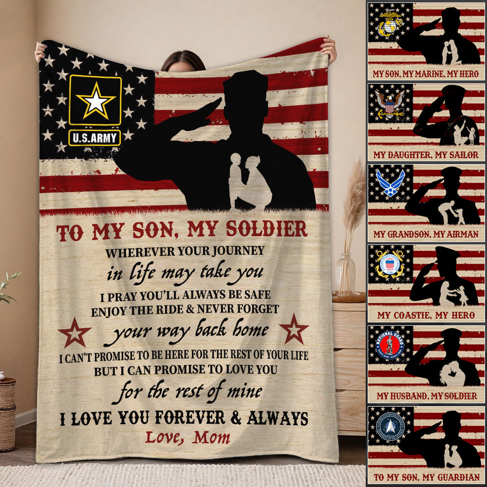 To My Son My Soldier I Love You Forever And Always Custom Blanket Gift For Military Family Mom Dad H2511 