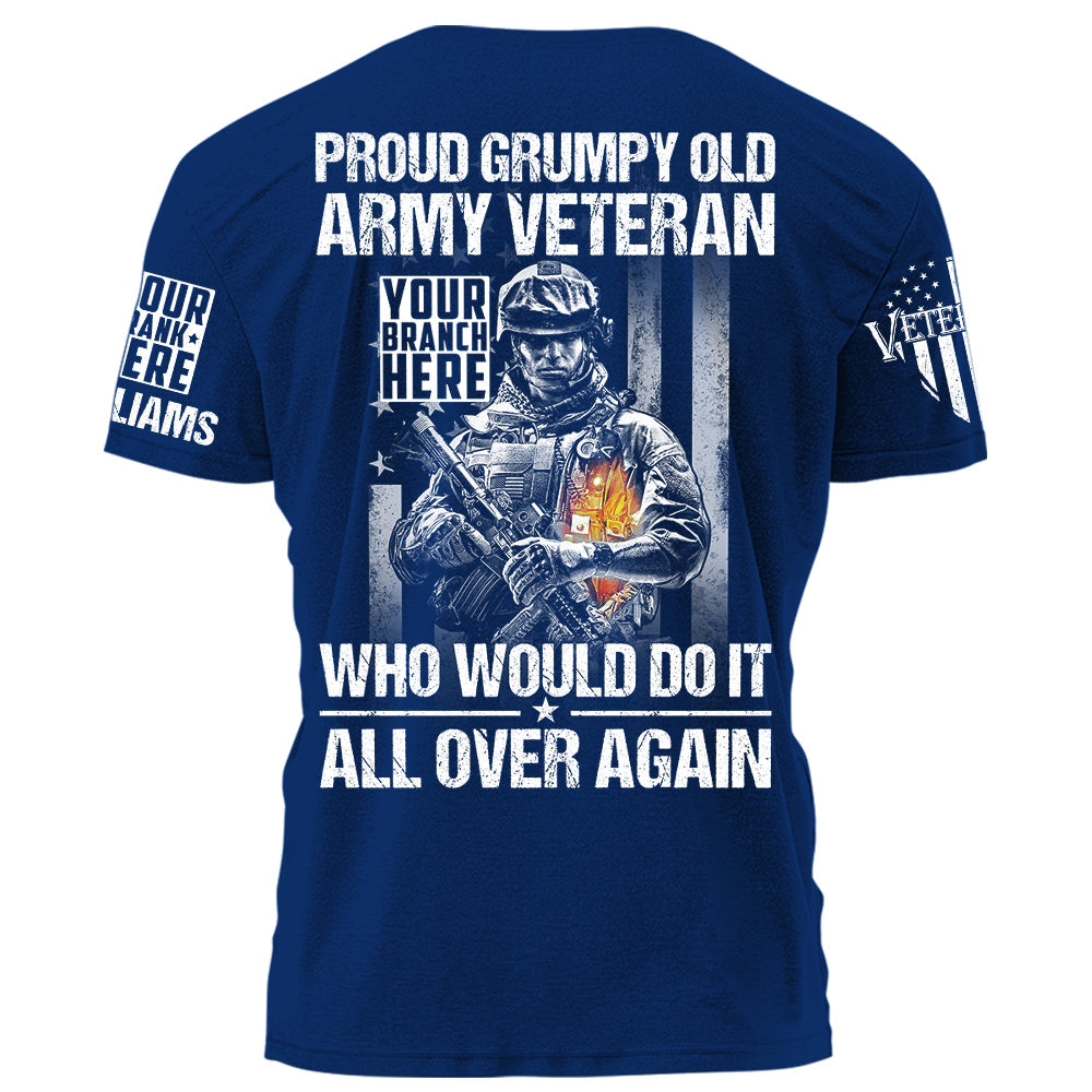Proud Grumpy Old Veteran Who Would Do It All Over Again Personalized Shirt For Veteran H2511