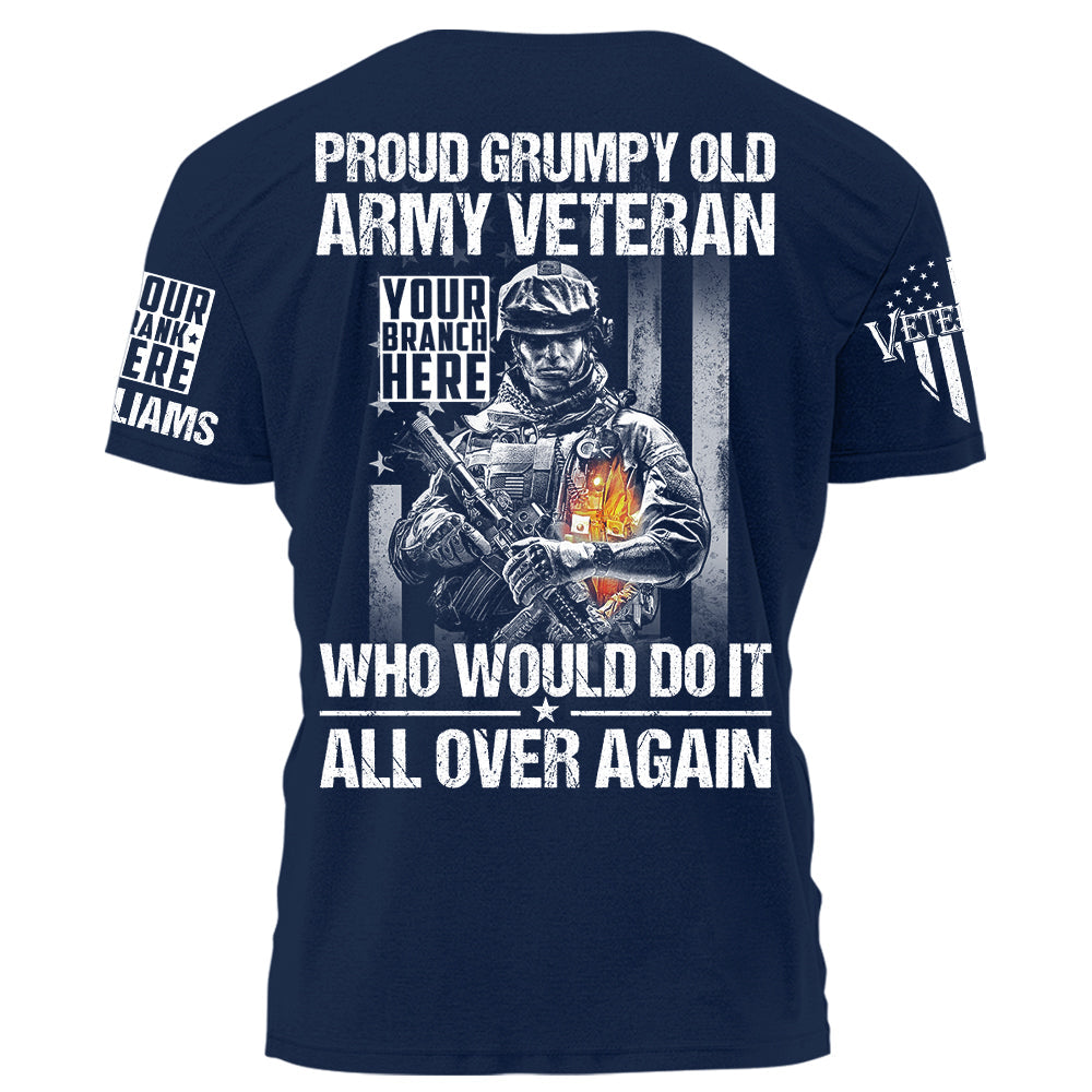Proud Grumpy Old Veteran Who Would Do It All Over Again Personalized Shirt For Veteran H2511
